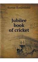 Jubilee Book of Cricket
