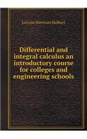 Differential and Integral Calculus an Introductory Course for Colleges and Engineering Schools