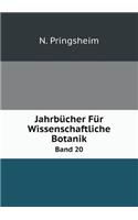 Jahrbücher Für Wissenschaftliche Botanik Band 20