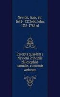 Excerpta quaedam e Newtoni Principiis philosophiae naturalis, cum notis variorum