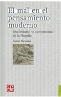 El Mal en el Pensamiento Moderno: Una Historia No Convencional de la Filosofia = Evil in Modern Thought