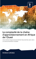 La complexité de la chaîne d'approvisionnement en Afrique de l'Ouest