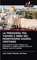 Preghiera Tra Yahveh E Abba Nel Monoteismo Giudeo-Cristiano
