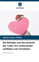 Biologie und das Jenseits der Liebe