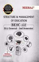 NEERAJ BESC-132 STRUCTURE AND MANAGEMENT OF EDUCATION - Chapter Wise Help Book including Many Solved Sample Papers & Important Exam Notes Published by Neeraj Publications(English)