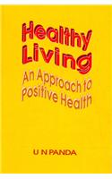 Healthy Living : An Approach To Positive Health