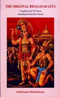 The Original Bhagavad Gita Complete with 745 Verses (including all the Rare Verses)