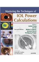 Mastering the Techniques of IOL Power Calculations