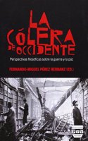 La CÃ³lera de Occidente: Perspectivas FilosÃ³ficas Sobre La Guerra Y La Paz