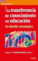 La transferencia del conocimiento en educacion: Un desafio estrategico (Spanish Edition)