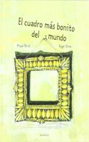 El cuadro mas bonito del mundo / The World's Most Beautiful Picture (Libros Para Sonar / Books to Dream)