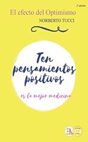 EL EFECTO DEL OPTIMISMO: TEN PENSAMIENTOS POSITIVOS, ES LA MEJOR MEDICINA (NUEVOS TIEMPOS) (Spanish Edition)