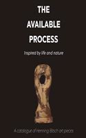 available Process: Inspired by life and nature