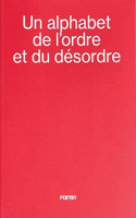 Un Alphabet de l'Ordre Et Du Désordre - An Alphabet of Order and Disorder