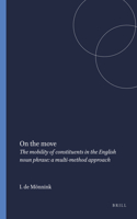 On the move: The mobility of constituents in the English noun phrase: a multi-method approach: 31 (Language and Computers)