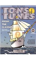 Tons of Tunes From the Classics: A Collection of 32 Fun-to-Play Familiar Melodies for the Beginning Instrumentalist