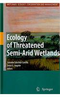 Ecology of Threatened Semi-Arid Wetlands