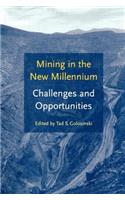 Mining in the New Millennium - Challenges and Opportunities