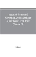 Report of the Second Norwegian Arctic Expedition in the Fram, 1898-1902 (Volume III)