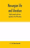 Norwegian life and literature; English accounts and views, especially in the 19th century