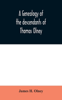A genealogy of the descendants of Thomas Olney