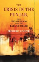 The Crisis in the Punjab: From the 10th of May until the fall of Delhi [Hardcover]