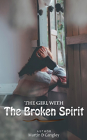 Girl With The Broken Spirit