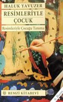 Resimleriyle Cocuk: Resimleriyle Cocugu TanÄ±ma (Turkish Edition)