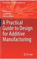 Practical Guide to Design for Additive Manufacturing