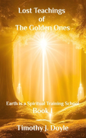 Lost Teachings of the Golden Ones