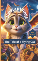 Winkie and Wings: The Tale of a Flying Cat, Chapter Book for Ages 4-10, Action and Adventure: Kids Picture Pages Adventure Book, Winkie's Discovery, His First Flight,