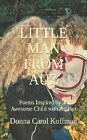 Little Man from Auz: Poems Inspired by an Awesome Child with Autism