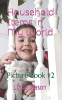Household Items in My World