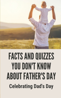 Facts And Quizzes You Don't Know About Father's Day