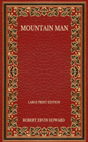 Mountain Man - Large Print Edition