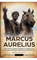 Marcus Aurelius: The truth about Marcus Aurelius's life and success principles revealed