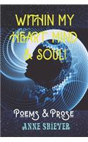 Within My Heart, Mind & Soul: The Poetic Works & Short Stories of Anne Shiever
