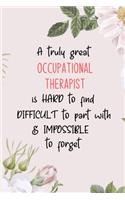 A truly great Occupational therapist is hard to find