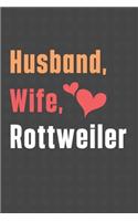 Husband, Wife, Rottweiler: For Rottweiler Dog Fans