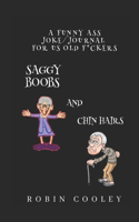 Saggy Boobs and Chin Hairs