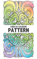 Libro Colorare Pattern: Disegni di modelli per alleviare lo stress Divertente e Rilassante Pattern Stampa grande libro da colorare con 100 modelli stupefacenti di bellissim
