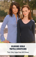 Gilmore Girls Trivia Questions