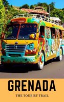 Grenada: The Tourist Trail(Caribbean Like No Other)