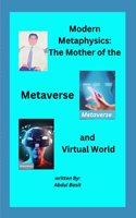 Modern Metaphysics: The Mother of the Metaverse and Virtual World