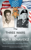 Three Wars of Roy P. Benavidez