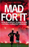 Mad for it