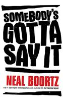 Somebody's Gotta Say It