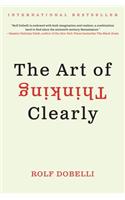 The Art of Thinking Clearly