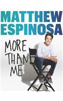 Matthew Espinosa: More Than Me