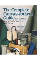 The Complete Canvasworker's Guide: How to Outfit Your Boat Using Natural or Synthetic Cloth